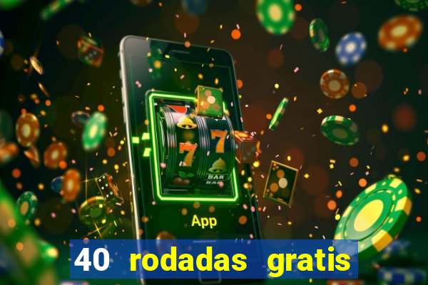 40 rodadas gratis jon bet